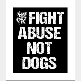 Fight Abuse Not Dogs Animal Rights Dog Lovers Posters and Art